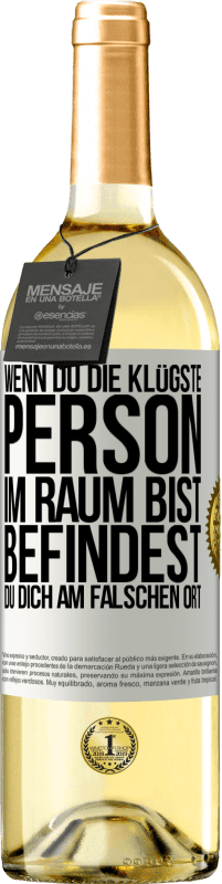 29,95 € | Weißwein WHITE Ausgabe Wenn du die klügste Person im Raum bist, befindest du dich am falschen Ort Weißes Etikett. Anpassbares Etikett Junger Wein Ernte 2024 Verdejo