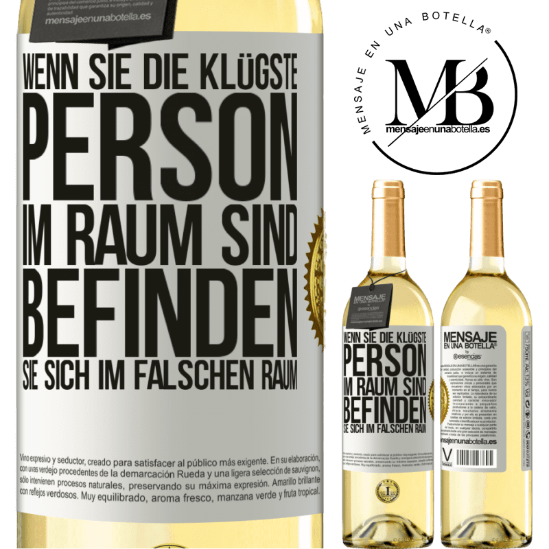 29,95 € Kostenloser Versand | Weißwein WHITE Ausgabe Wenn du die klügste Person im Raum bist, befindest du dich am falschen Ort Weißes Etikett. Anpassbares Etikett Junger Wein Ernte 2024 Verdejo