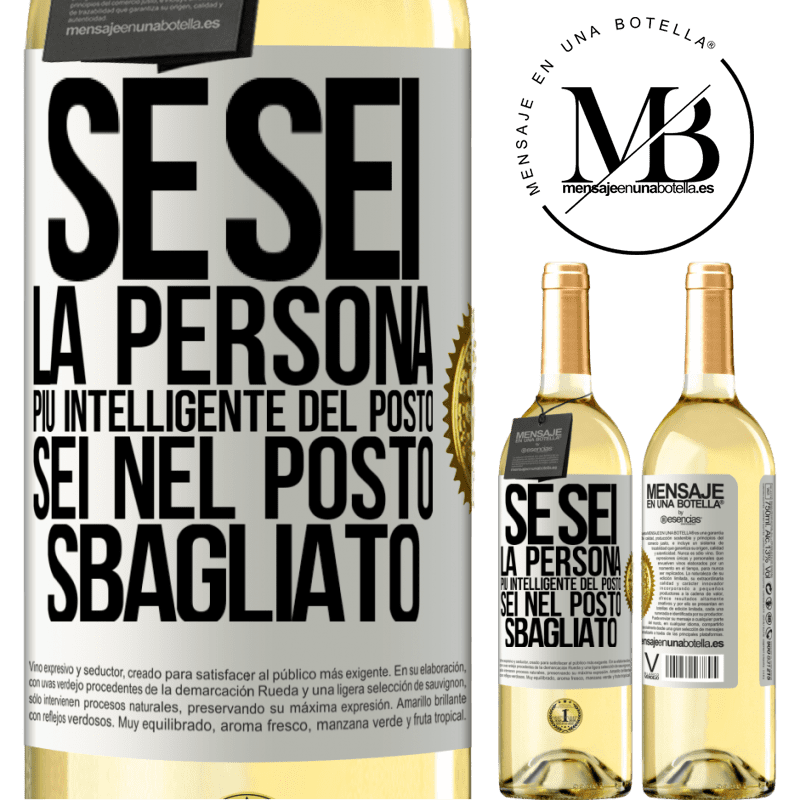 29,95 € Spedizione Gratuita | Vino bianco Edizione WHITE Se sei la persona più intelligente del posto, sei nel posto sbagliato Etichetta Bianca. Etichetta personalizzabile Vino giovane Raccogliere 2024 Verdejo
