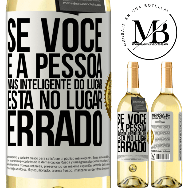 29,95 € Envio grátis | Vinho branco Edição WHITE Se você é a pessoa mais inteligente do lugar, está no lugar errado Etiqueta Branca. Etiqueta personalizável Vinho jovem Colheita 2024 Verdejo