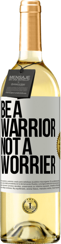 29,95 € | Белое вино Издание WHITE Be a warrior, not a worrier Белая этикетка. Настраиваемая этикетка Молодое вино Урожай 2024 Verdejo