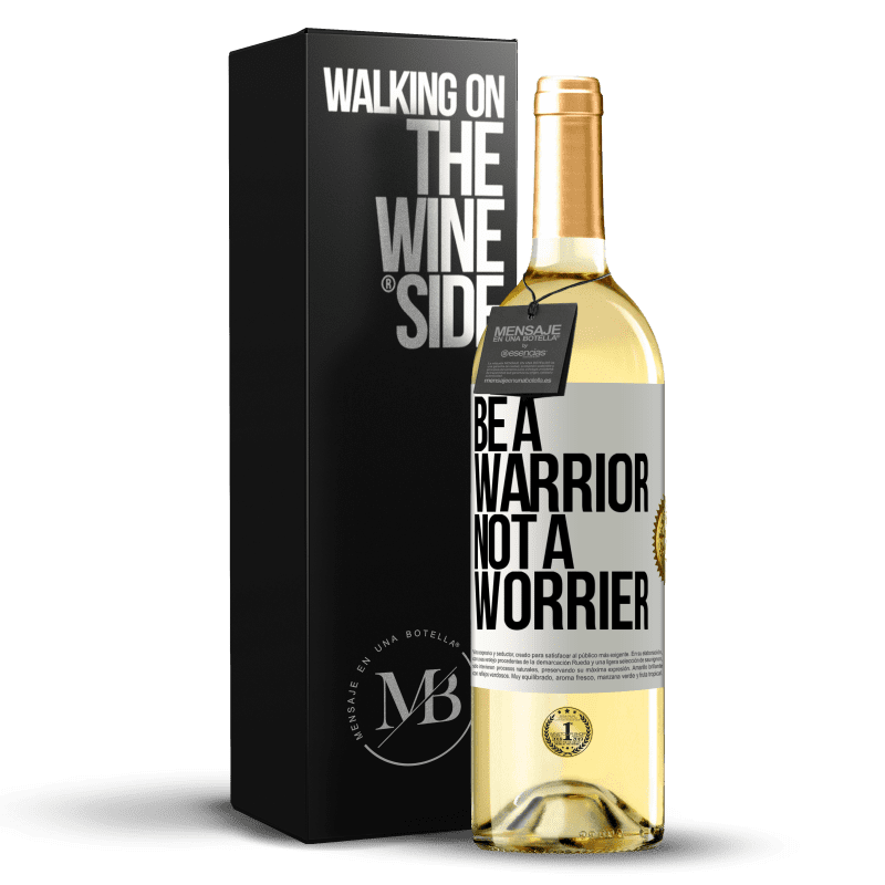 29,95 € Бесплатная доставка | Белое вино Издание WHITE Be a warrior, not a worrier Белая этикетка. Настраиваемая этикетка Молодое вино Урожай 2024 Verdejo