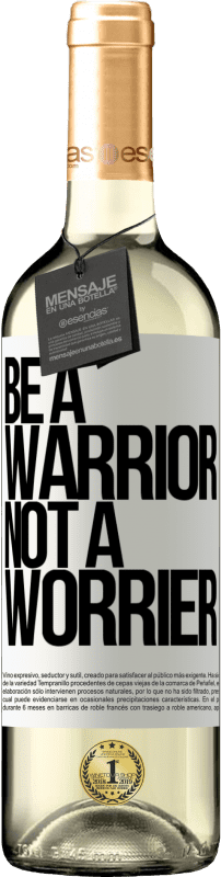 «Be a warrior, not a worrier» Édition WHITE