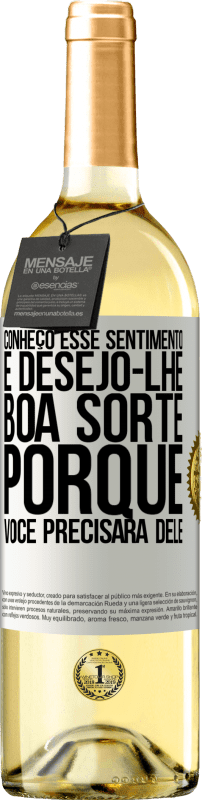 29,95 € | Vinho branco Edição WHITE Conheço esse sentimento e desejo-lhe boa sorte, porque você precisará dele Etiqueta Branca. Etiqueta personalizável Vinho jovem Colheita 2025 Verdejo