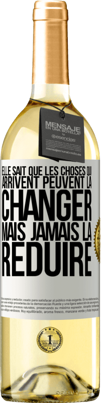 29,95 € | Vin blanc Édition WHITE Elle sait que les choses qui arrivent peuvent la changer mais jamais la réduire Étiquette Blanche. Étiquette personnalisable Vin jeune Récolte 2024 Verdejo