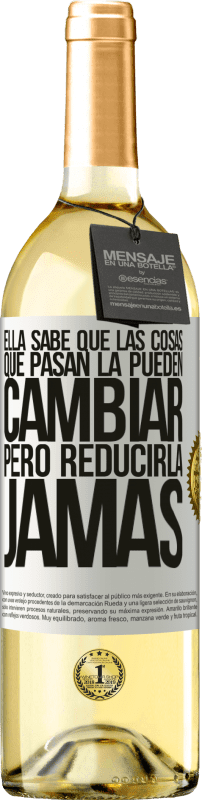 29,95 € | Vino Blanco Edición WHITE Ella sabe que las cosas que pasan la pueden cambiar, pero reducirla, jamás Etiqueta Blanca. Etiqueta personalizable Vino joven Cosecha 2024 Verdejo