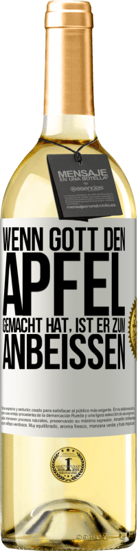 29,95 € Kostenloser Versand | Weißwein WHITE Ausgabe Wenn Gott den Apfel gemacht hat, ist er zum Anbeißen Weißes Etikett. Anpassbares Etikett Junger Wein Ernte 2024 Verdejo