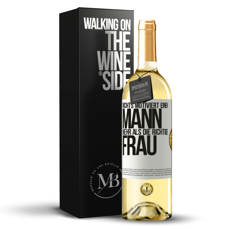 29,95 € Kostenloser Versand | Weißwein WHITE Ausgabe Nichts motiviert einen Mann mehr als die richtige Frau Weißes Etikett. Anpassbares Etikett Junger Wein Ernte 2023 Verdejo