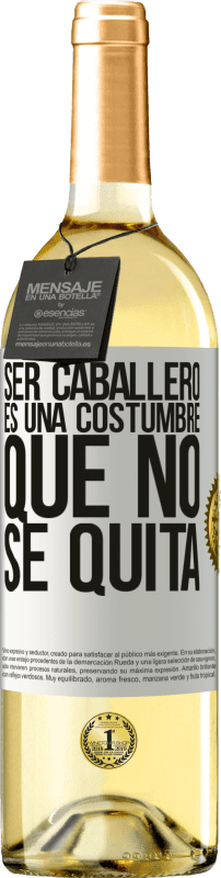 29,95 € | Vino Blanco Edición WHITE Ser caballero es una costumbre que no se quita Etiqueta Blanca. Etiqueta personalizable Vino joven Cosecha 2024 Verdejo