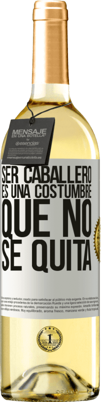 29,95 € | Vino Blanco Edición WHITE Ser caballero es una costumbre que no se quita Etiqueta Blanca. Etiqueta personalizable Vino joven Cosecha 2025 Verdejo