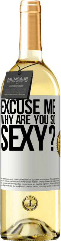 29,95 € | White Wine WHITE Edition Excuse me, why are you so sexy? White Label. Customizable label Young wine Harvest 2023 Verdejo