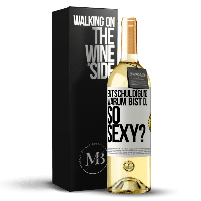 29,95 € Kostenloser Versand | Weißwein WHITE Ausgabe Entschuldigung, warum bist du so sexy? Weißes Etikett. Anpassbares Etikett Junger Wein Ernte 2023 Verdejo