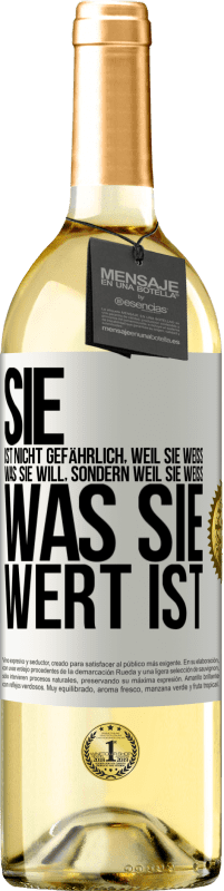 29,95 € Kostenloser Versand | Weißwein WHITE Ausgabe Sie ist nicht gefährlich, weil sie weiß, was sie will, sondern weil sie weiß, was sie wert ist Weißes Etikett. Anpassbares Etikett Junger Wein Ernte 2024 Verdejo