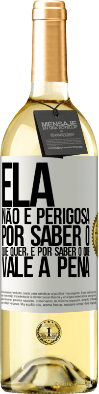 29,95 € | Vinho branco Edição WHITE Ela não é perigosa por saber o que quer, é por saber o que vale a pena Etiqueta Branca. Etiqueta personalizável Vinho jovem Colheita 2024 Verdejo