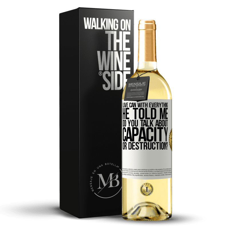 29,95 € Free Shipping | White Wine WHITE Edition Love can with everything, he told me. Do you talk about capacity or destruction? White Label. Customizable label Young wine Harvest 2023 Verdejo
