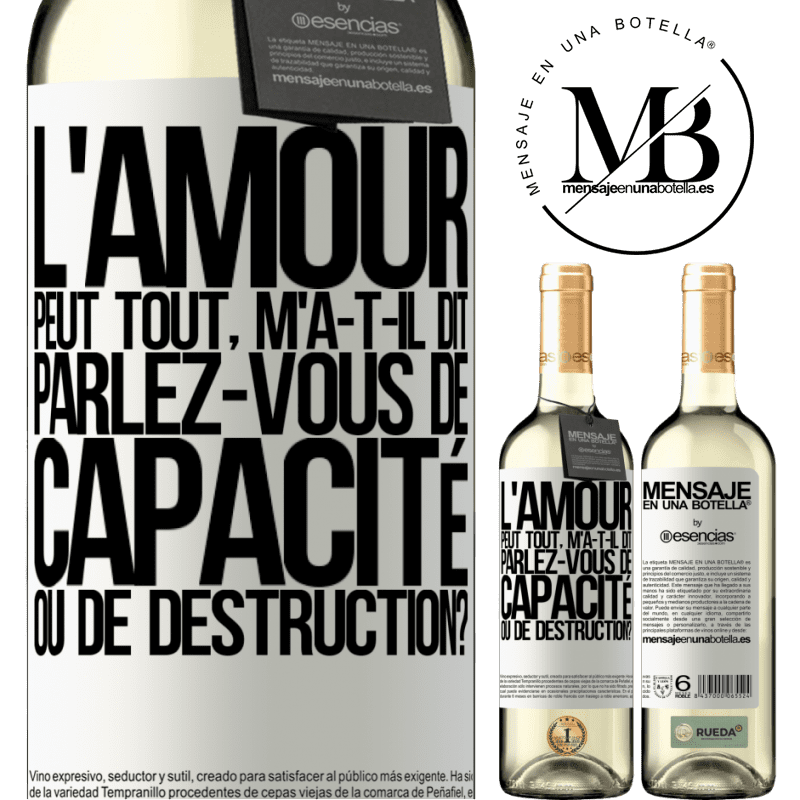 «L'amour est capable de tout, m'a-t-il dit. Parlez-vous de capacité ou de destruction?» Édition WHITE