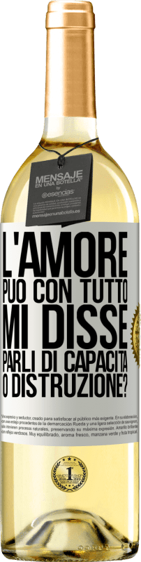 29,95 € | Vino bianco Edizione WHITE L'amore può con tutto, mi disse. Parli di capacità o distruzione? Etichetta Bianca. Etichetta personalizzabile Vino giovane Raccogliere 2025 Verdejo