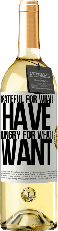 29,95 € | White Wine WHITE Edition Grateful for what I have, hungry for what I want White Label. Customizable label Young wine Harvest 2023 Verdejo