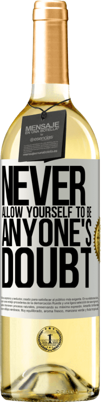 29,95 € Free Shipping | White Wine WHITE Edition Never allow yourself to be anyone's doubt White Label. Customizable label Young wine Harvest 2024 Verdejo