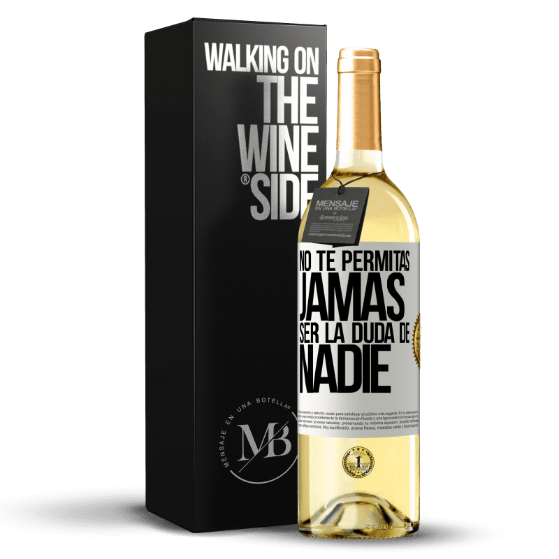 29,95 € Envío gratis | Vino Blanco Edición WHITE No te permitas, jamás, ser la duda de nadie Etiqueta Blanca. Etiqueta personalizable Vino joven Cosecha 2024 Verdejo