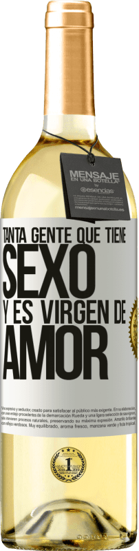 29,95 € | Vino Blanco Edición WHITE Tanta gente que tiene sexo y es virgen de amor Etiqueta Blanca. Etiqueta personalizable Vino joven Cosecha 2024 Verdejo