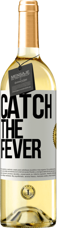 29,95 € | Белое вино Издание WHITE Catch the fever Белая этикетка. Настраиваемая этикетка Молодое вино Урожай 2024 Verdejo