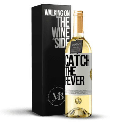 «Catch the fever» Edición WHITE