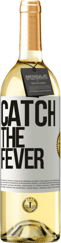 29,95 € Kostenloser Versand | Weißwein WHITE Ausgabe Catch the fever Weißes Etikett. Anpassbares Etikett Junger Wein Ernte 2025 Verdejo