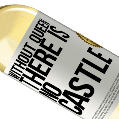 Unique & Personal Expressions. «Without queen, there is no castle» WHITE Edition