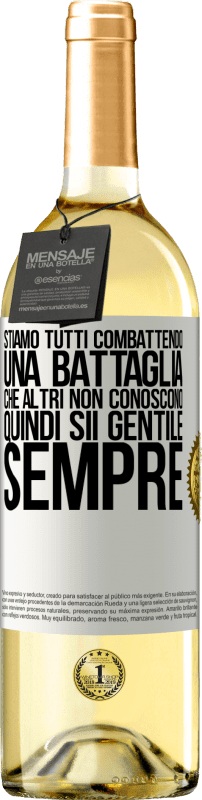 29,95 € | Vino bianco Edizione WHITE Stiamo tutti combattendo una battaglia che altri non conoscono. Quindi sii gentile, sempre Etichetta Bianca. Etichetta personalizzabile Vino giovane Raccogliere 2024 Verdejo