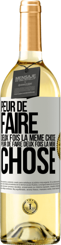 29,95 € Envoi gratuit | Vin blanc Édition WHITE Peur de faire deux fois la même chose. Peur de faire deux fois la même chose Étiquette Blanche. Étiquette personnalisable Vin jeune Récolte 2025 Verdejo