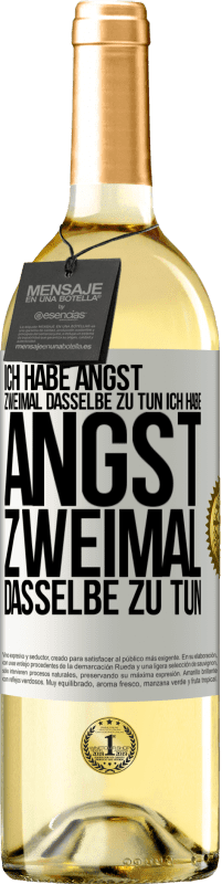 29,95 € Kostenloser Versand | Weißwein WHITE Ausgabe Ich habe Angst, zweimal dasselbe zu tun Ich habe Angst, zweimal dasselbe zu tun Weißes Etikett. Anpassbares Etikett Junger Wein Ernte 2025 Verdejo