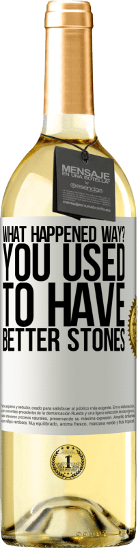 29,95 € | Белое вино Издание WHITE что случилось так? Раньше у тебя были камни лучше Белая этикетка. Настраиваемая этикетка Молодое вино Урожай 2023 Verdejo