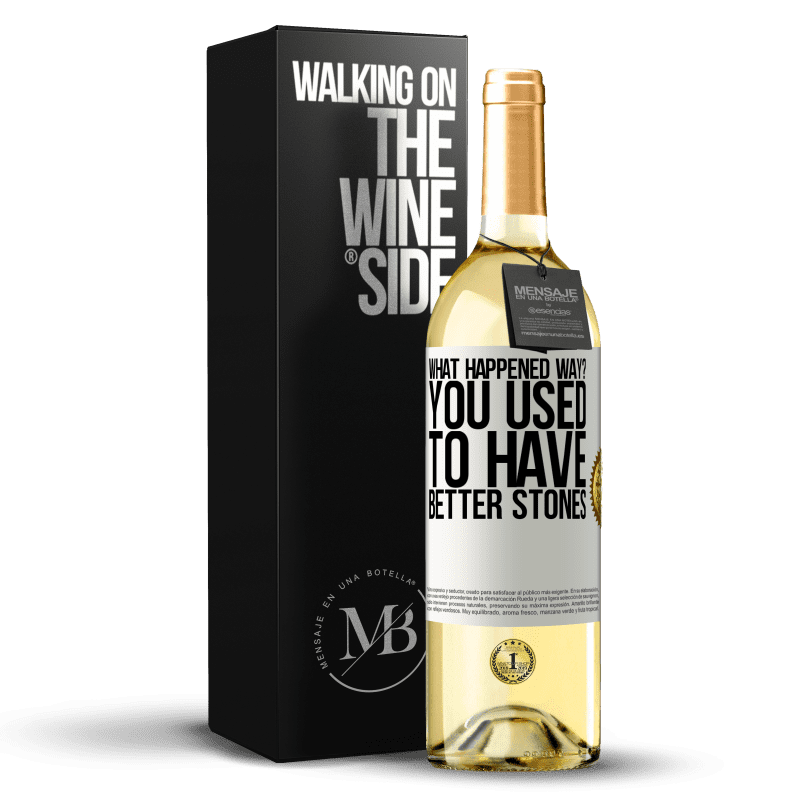 29,95 € Free Shipping | White Wine WHITE Edition what happened way? You used to have better stones White Label. Customizable label Young wine Harvest 2023 Verdejo