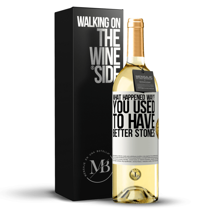 29,95 € Free Shipping | White Wine WHITE Edition what happened way? You used to have better stones White Label. Customizable label Young wine Harvest 2024 Verdejo