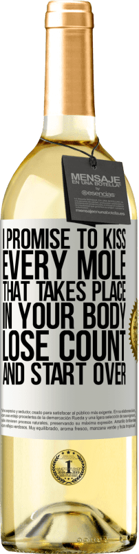 29,95 € | White Wine WHITE Edition I promise to kiss every mole that takes place in your body, lose count, and start over White Label. Customizable label Young wine Harvest 2023 Verdejo