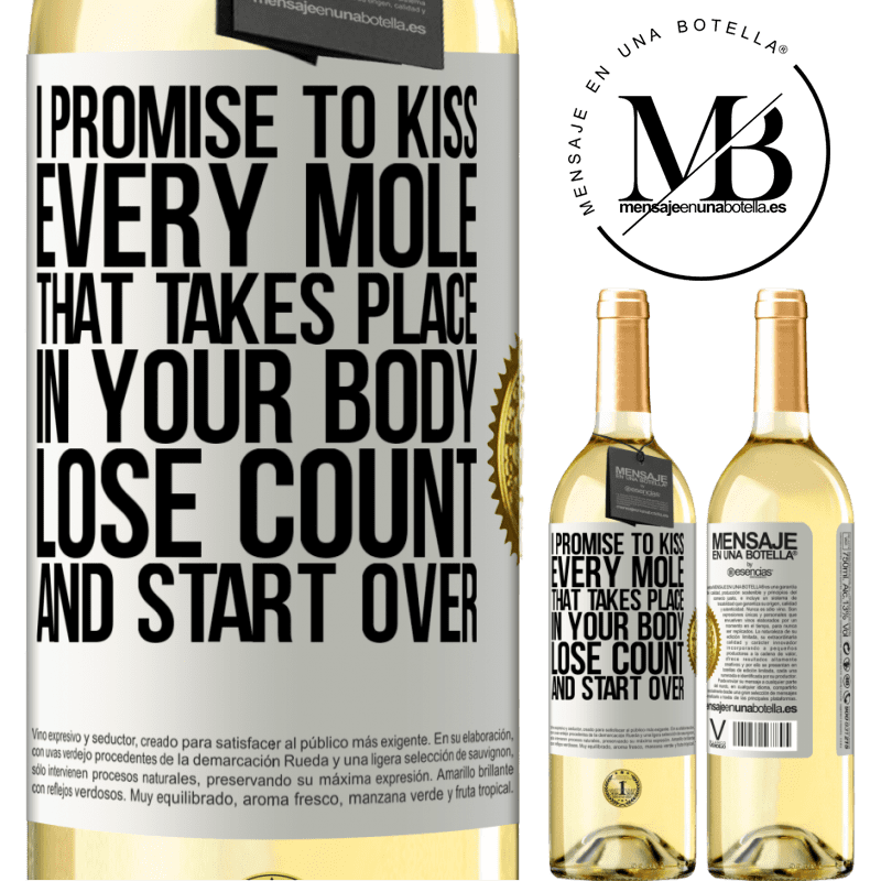 29,95 € Free Shipping | White Wine WHITE Edition I promise to kiss every mole that takes place in your body, lose count, and start over White Label. Customizable label Young wine Harvest 2025 Verdejo
