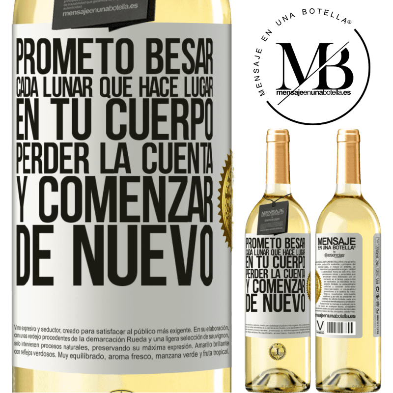 29,95 € Envío gratis | Vino Blanco Edición WHITE Prometo besar cada lunar que hace lugar en tu cuerpo, perder la cuenta, y comenzar de nuevo Etiqueta Blanca. Etiqueta personalizable Vino joven Cosecha 2023 Verdejo