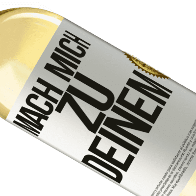 Einzigartige und Persönliche Ausdrücke. «Mach mich Deinen» WHITE Ausgabe