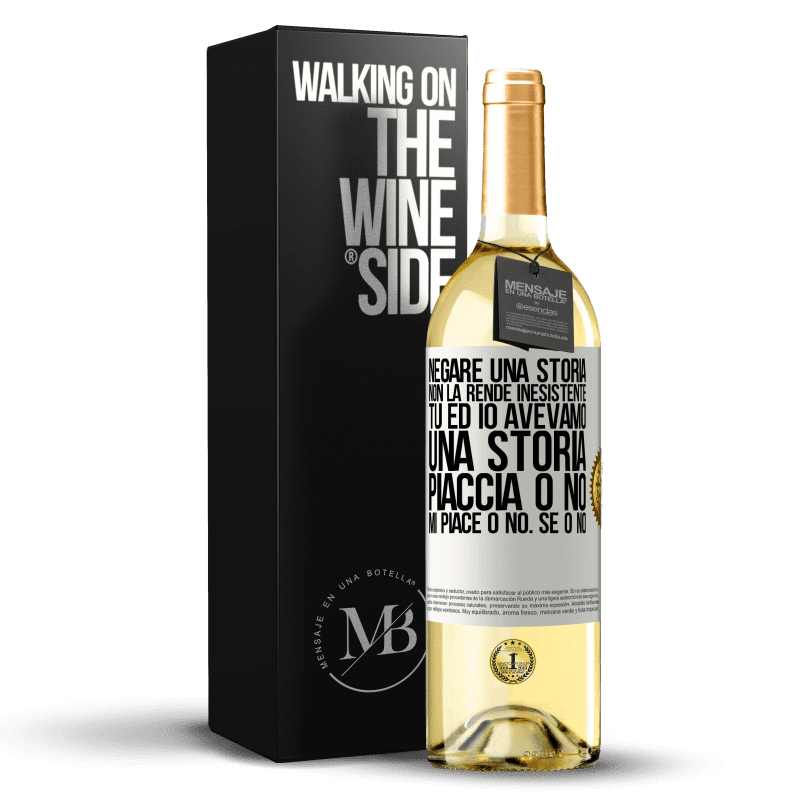 29,95 € Spedizione Gratuita | Vino bianco Edizione WHITE Negare una storia non la rende inesistente. Tu ed io avevamo una storia. Piaccia o no. Mi piace o no. Se o no Etichetta Bianca. Etichetta personalizzabile Vino giovane Raccogliere 2025 Verdejo