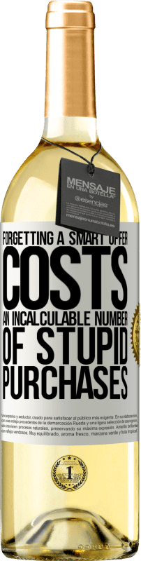 29,95 € | White Wine WHITE Edition Forgetting a smart offer costs an incalculable number of stupid purchases White Label. Customizable label Young wine Harvest 2023 Verdejo