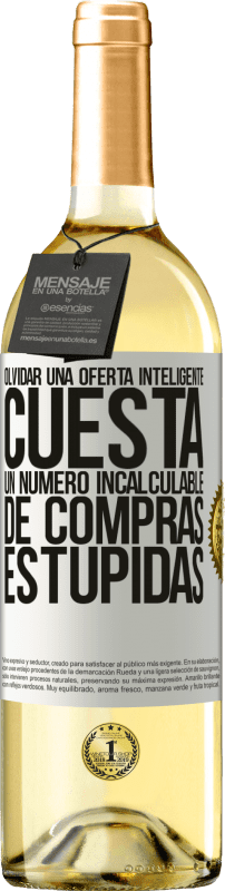 29,95 € Envío gratis | Vino Blanco Edición WHITE Olvidar una oferta inteligente cuesta un número incalculable de compras estúpidas Etiqueta Blanca. Etiqueta personalizable Vino joven Cosecha 2025 Verdejo