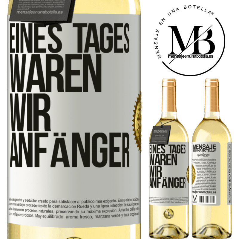 29,95 € Kostenloser Versand | Weißwein WHITE Ausgabe Eines Tages waren wir alle Anfänger Weißes Etikett. Anpassbares Etikett Junger Wein Ernte 2024 Verdejo