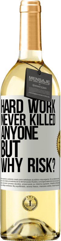 29,95 € Free Shipping | White Wine WHITE Edition Hard work never killed anyone, but why risk? White Label. Customizable label Young wine Harvest 2024 Verdejo