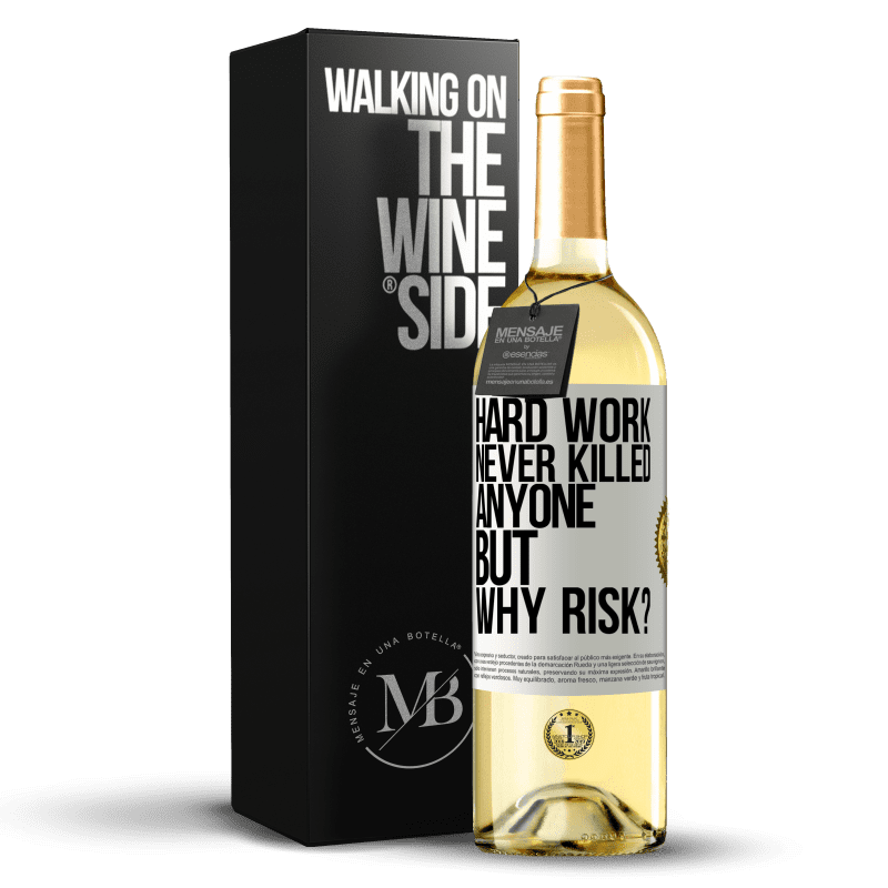 29,95 € Free Shipping | White Wine WHITE Edition Hard work never killed anyone, but why risk? White Label. Customizable label Young wine Harvest 2023 Verdejo