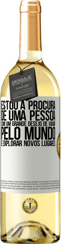 «Estou à procura de uma pessoa com um grande desejo de viajar pelo mundo e explorar novos lugares» Edição WHITE