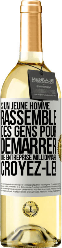 29,95 € Envoi gratuit | Vin blanc Édition WHITE Si un jeune homme rassemble des gens pour démarrer une entreprise millionnaire. Croyez-le! Étiquette Blanche. Étiquette personnalisable Vin jeune Récolte 2024 Verdejo