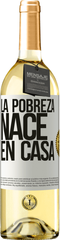 29,95 € | Vino Blanco Edición WHITE La pobreza nace en casa Etiqueta Blanca. Etiqueta personalizable Vino joven Cosecha 2024 Verdejo