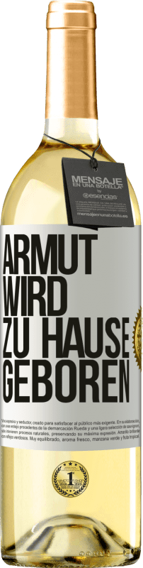 29,95 € | Weißwein WHITE Ausgabe Armut wird zu Hause geboren Weißes Etikett. Anpassbares Etikett Junger Wein Ernte 2024 Verdejo