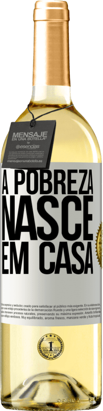 29,95 € | Vinho branco Edição WHITE A pobreza nasce em casa Etiqueta Branca. Etiqueta personalizável Vinho jovem Colheita 2025 Verdejo